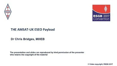 2017: The AMSAT-UK ESEO Payload - Dr Chris Bridges M0IEB