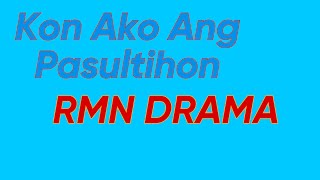 KON AKO ANG PASULTIHON | DYHP DRAMA RMN