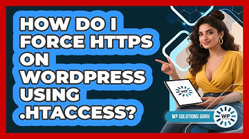 How Do I Force HTTPS On WordPress Using .htaccess?