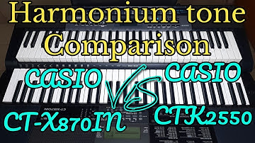 Harmonium tone comparison in Casio CTK 2550 and CTX 870 IN