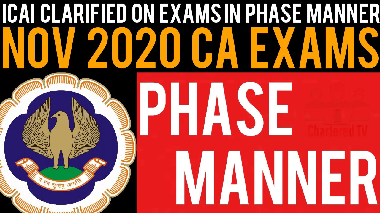 ICAI Clarified on Exams in Phase Manner for Nov 2020 CA Exams