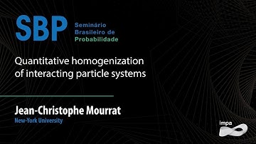 SBP: Quantitative homogenization of interacting particle systems - Jean-Christophe Mourrat
