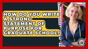 How Do You Write a Strong Statement of Purpose for Graduate School? | Grad School Mindset News
