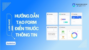 Hướng dẫn tạo form điền trước thông tin trong Lark Base