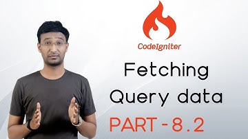 Codeigniter in Hindi : Fetching Codeigniter Query data | In Easy Steps | CI Tutorial #8.2