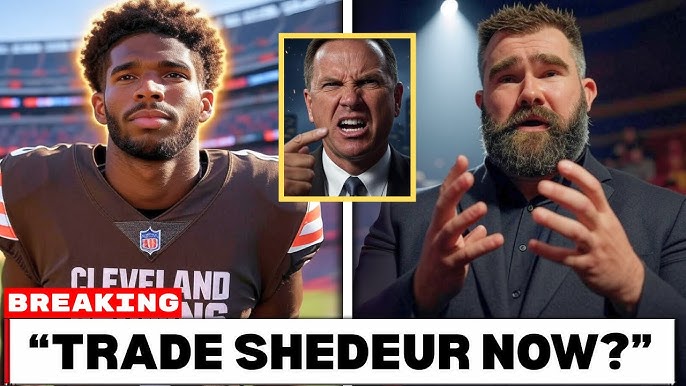 Browns in BIG Trouble? Jason Kelce’s Comments SPARK Owner’s FURY on Shedeur  Sanders!