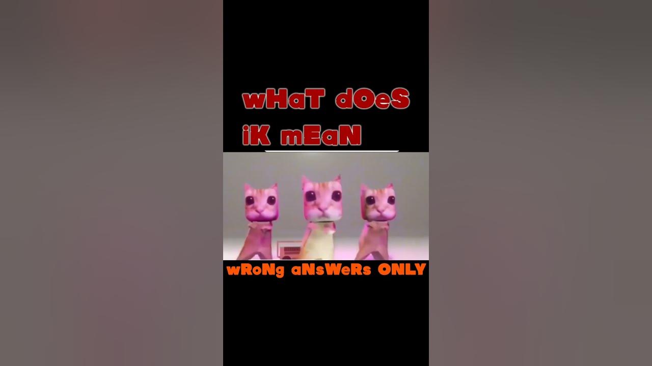 what-does-ik-mean-wrong-answers-only-youtube