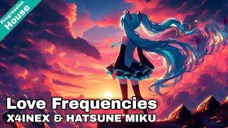 X4INEX & Hatsune Miku - Love Frequencies