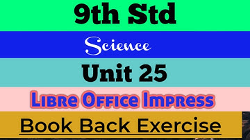 9th Std - Science | Unit 25 - Libre Office Impress | Book Back Exercise