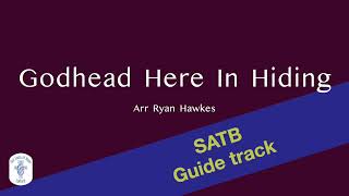Godhead Here In Hiding | arr Hawkes | SATB guide lyrics
