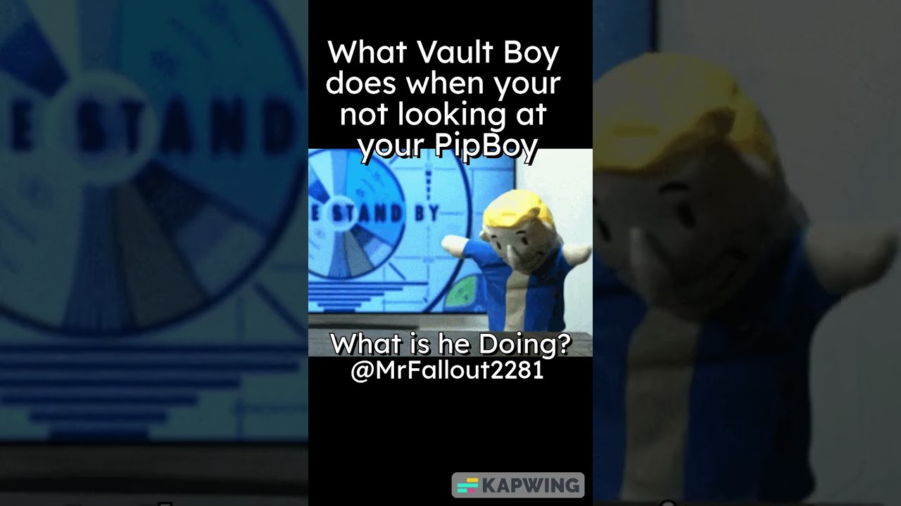 What Vault Boy Does when your not looking at your PipBoy