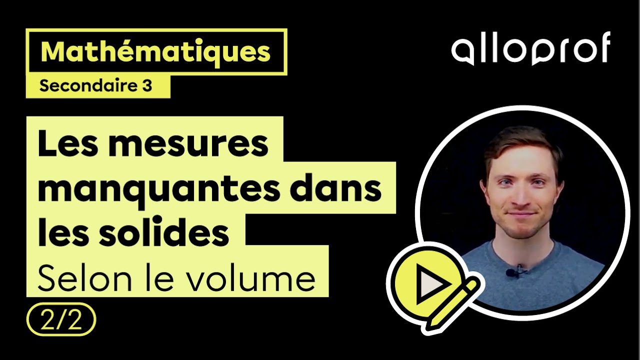 Les mesures manquantes dans les solides selon le volume | Mathématiques | Alloprof
