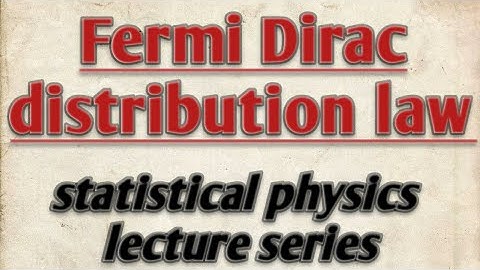 Fermi Dirac distribution law || statistical physics|| notes