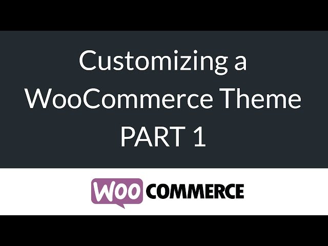 customizing a woocommerce theme 1 2 ecommerce for beginners