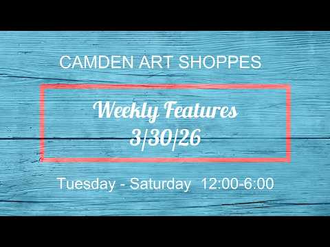 Weekly featured items from Camden Art Shoppes - 3/30/26