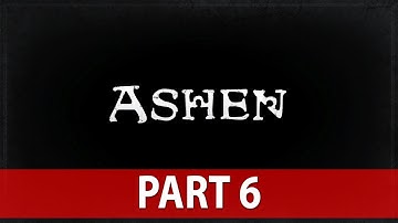 Ashen Walkthrough - NO Commentary - Part 6