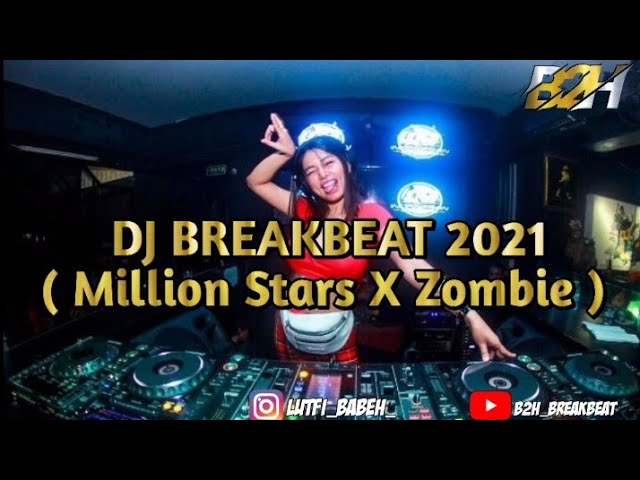 DJ BREAKBEAT 2021 ( Sejuta Bintang X Zombie ) Full Bass class=