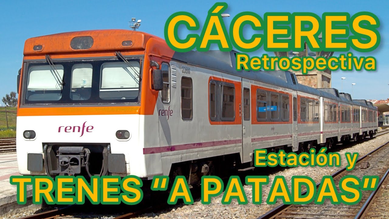 📸 Cáceres y el FERROCARRIL: Historia del Nudo Ferroviario Extremeño