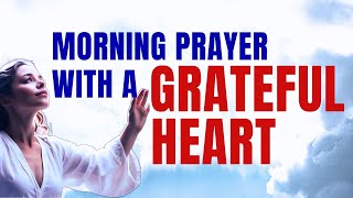 Start Your Day With This Powerful Prayer of Gratitude to God