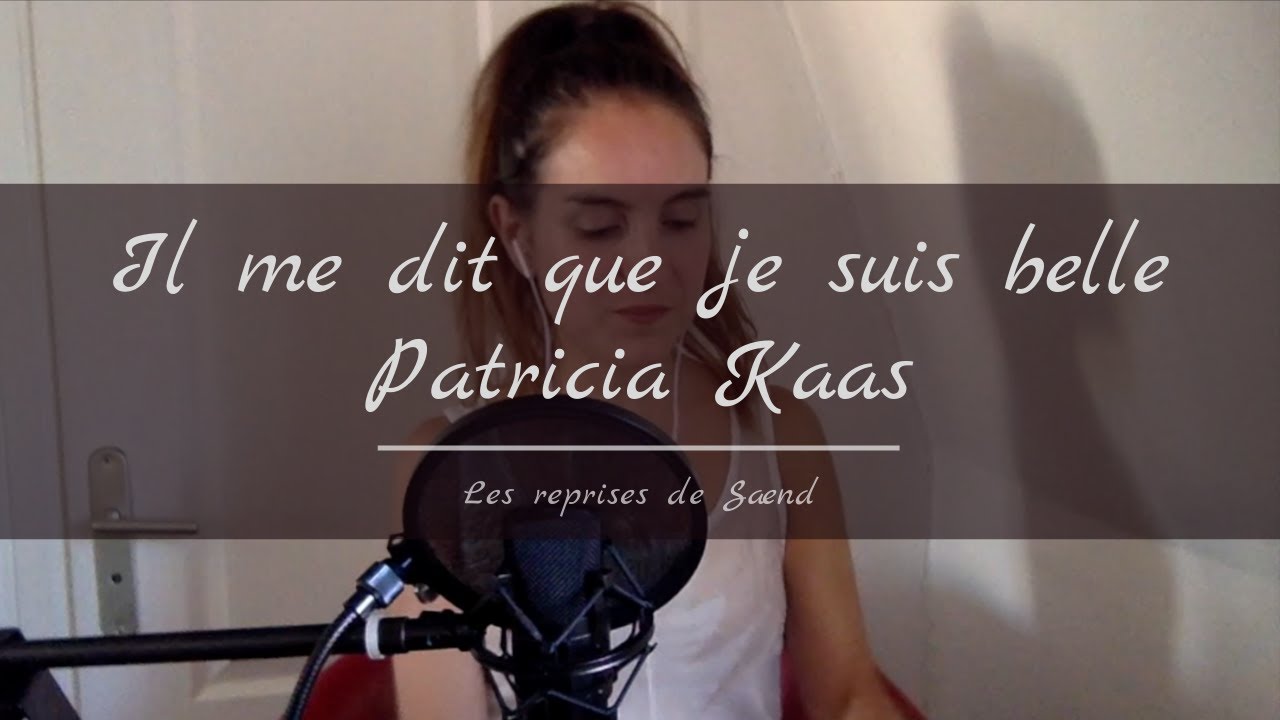 Il Me Dit Que Je Suis Belle Deutsche übersetzung Il me dit que je suis belle - Patricia Kaas (reprise) - YouTube