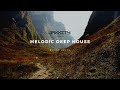 Melodic deep house  ep 01  ben bhmer nox vahn anton dhouran  2022