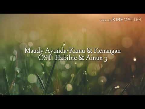 Maudy Ayunda-Lirik Lagu Kamu & Kenangan (OST.Habibie dan Ainun )