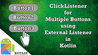 Clicklistener For Multiple Buttons Using External Clicklistener In Kotlin Android Studio Tutorial