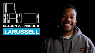 How LaRussell Became Hip-Hop’s #1 Prospect & Changed The Industry From His Garage | IDEA GENERATION
