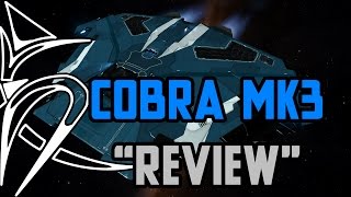 Cobra MK3 'Review' [Elite Dangerous]