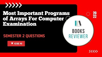 Most Important Programs of Array | Semester 2 ICSE | Notes | Programming | 50/50