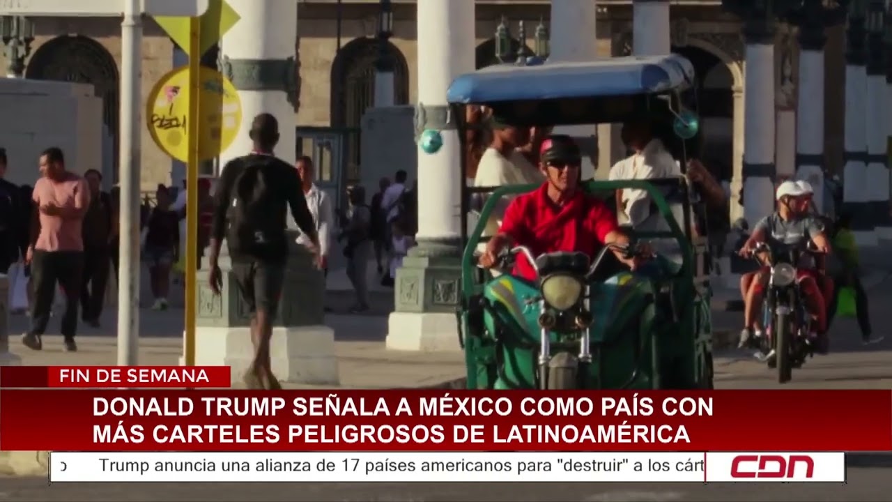 Donald Trump señala a México como país con más carteles peligros de Latinoamerica
