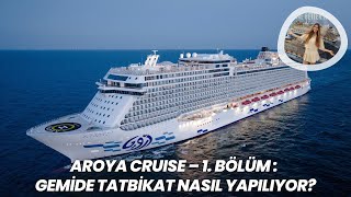 Aroya Cruise - 1. : Gemide Tatbikat Nasıl Yapılıyor?