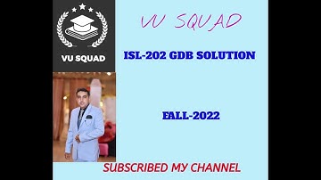 ISL-202 GDB SOLUTION FALL-2022