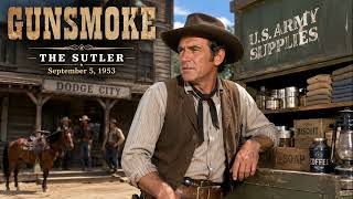 Gunsmoke Radio Show (1953) | The Sutler | Classic Old Time Radio Western Drama