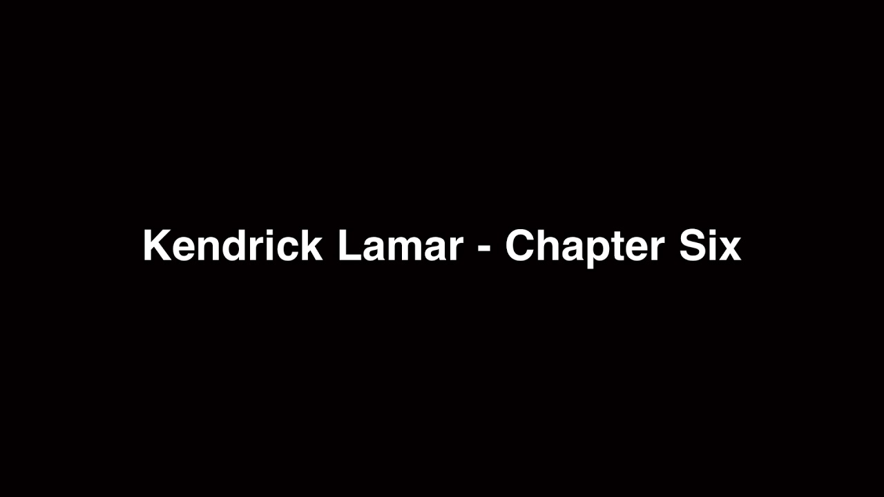 【解説付き和訳】Kendrick Lamar - Chapter Six - YouTube