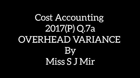 FactoryOverhead Variance | Cost Accounting Solution 2017(P) ADC-2 Q.7a #mirztuition #costaccounting