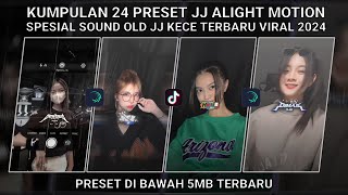 KUMPULAN 24 PRESET JJ ALIGHT MOTION SPESIAL SOUND OLD JJ KECE TERBARU VIRAL | PRESET DI BAWAH 5 MB