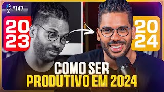 COMO TER PRODUTIVIDADE MÁXIMA: ESTRATÉGIAS COMPROVADAS PARA 2024 (JOEL JOTA) #147