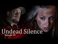 Undead Silence | Ep. 10 Zombie TV SHOW (Finale)