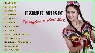 Uzbek Music 2020 - Uzbek Qo'shiqlari 2020 - узбекская музыка 2020 - узбекские песни 2020