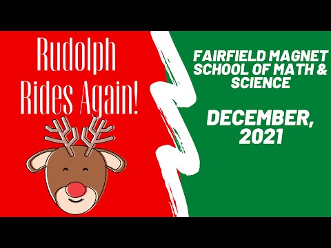Fairfield Magnet School - Rudolph Rides Again! (2021)
