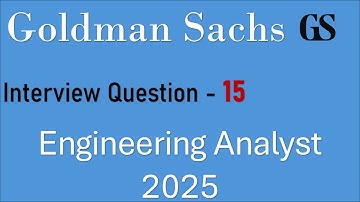 Interview Questions Asked In Goldman Sachs - 15 | Engineering Analyst 2025