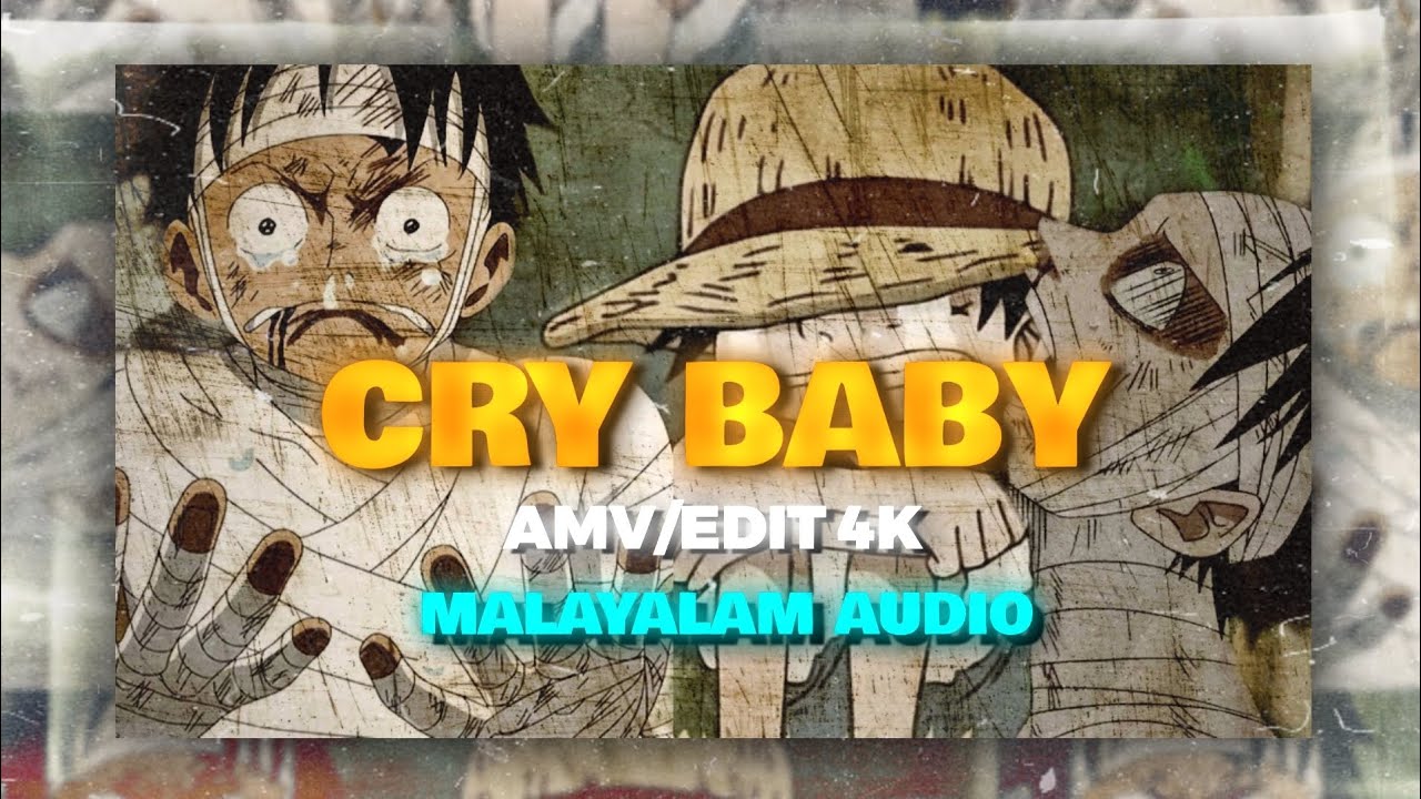 CRY BABY | AMV/EDIT | LUMINARY | MALAYALAM AUDIO | 4K EDIT