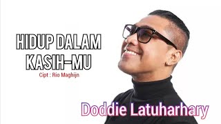 Hidup Dalam Kasih-Mu - Doddie Latuharhary