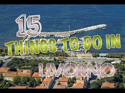 Top 15 Things To Do In Livorno, Italy