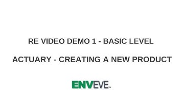 RE VIDEO DEMO 1 - BASIC LEVEL - ACTUARY - CREATING A NEW PRODUCT