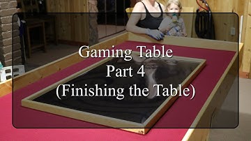 Gaming Table Project: Part 4