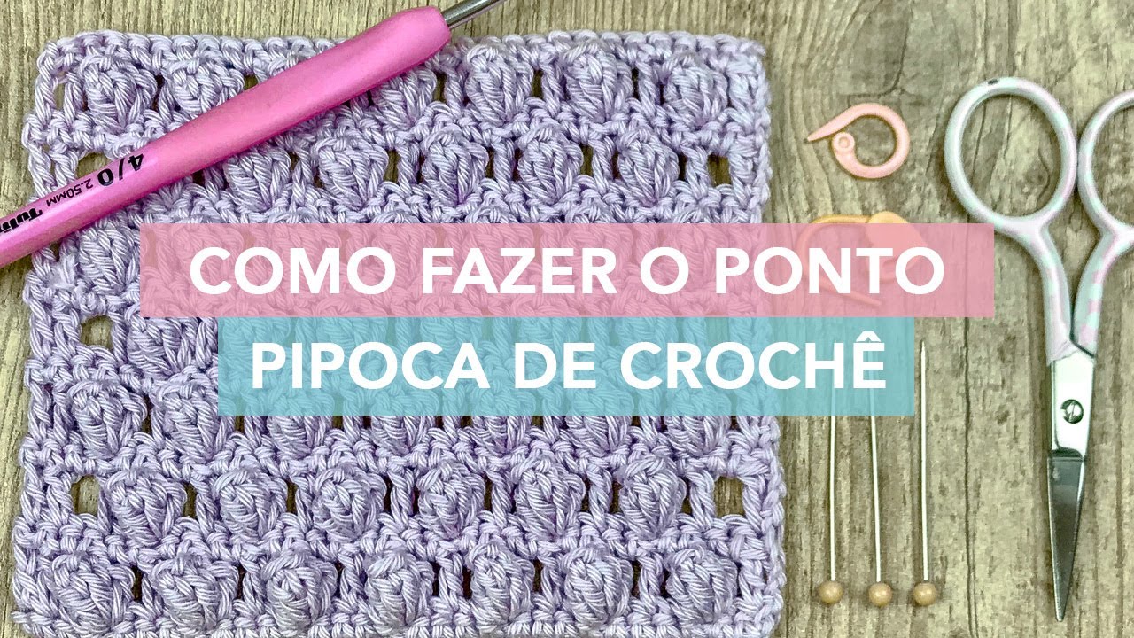Como Fazer o Ponto Pipoca de Crochê