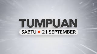 Tumpuan Sabtu – 21 September 2024