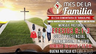 Celebración Dominical 28/Mayo/2023 ~ Efesios 6:1-3